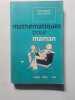 Math&eacute;matiques pour maman. Serge Berman  Ren&eacute; Bezard