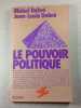 Le Pouvoir politique. Michel Debr&eacute;  Jean-Louis Debr&eacute;