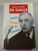 De Gaulle : Pens&eacute;es r&eacute;pliques et anecdotes. Marcel Jullian