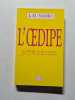 L'Oedipe L'Oedipe : Le concept le plus crucial de la psychanalyse. Nasio J-D