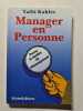 Manager en personne - Percer le myst&egrave;re du dismanagement. Kahler Taibi