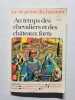 Au temps des chevaliers et des ch&acirc;teaux forts : 1250-1350 (La vie priv&eacute;e des hommes.). Pierre Miquel Pierre Probst