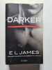Darker - Cinquante nuances plus sombres par Christian. James E.L.  Beaulieu Denyse  Delporte Carole  Defert Dominique