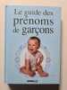 guide des prenoms de garcons (le) (0). Cavelan Catherine  Lucas Julia