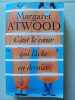 C'est le cœur qui l&acirc;che en dernier. Margaret ATWOOD