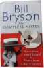 Bill Bryson The Complete Notes: Notes from a Small Island; Notes from a Big Country. Bryson Bill