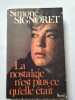 La nostalgie n'est plus ce qu'elle &eacute;tait. Simone Signoret