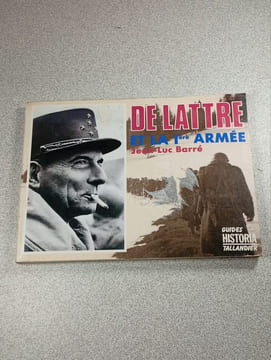 De Lattre et la 1ère Armée. Jean-Luc Barré