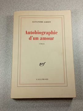 Autobiographie d'un amour. Alexandre Jardin
