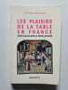 Les plaisirs de la table en France. Jacques Bourgeat