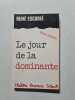 Le jour de la dominante. Rene Escudie