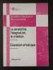 La sensibilit&eacute; l'imagination la cr&eacute;ation - &Eacute;cole maternelle. 