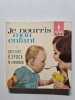 Je nourris mon enfant. Docteurs B. Spock M. Lowenberg