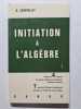 Initiation &agrave; l'alg&egrave;bre. R. Chappellet