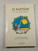 Le Bapt&ecirc;me. Tu veux devenir chr&eacute;tien
