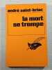 La mort se trompe. Andr&eacute; Saint-Briac