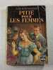 Piti&eacute; pour les femmes. H. De Montherlant