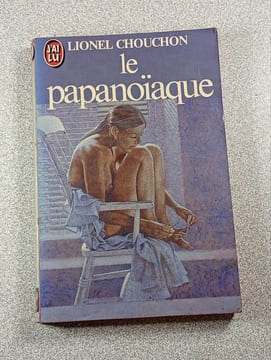 le papanoiaque. Lionel Chouchon