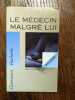 Moli&egrave;re. Le M&eacute;decin malgr&eacute; lui. Spiess Fran&ccedil;oise  Moli&egrave;re