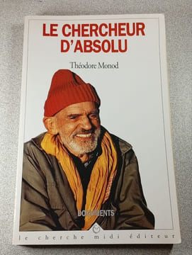 Le Chercheur d'Absolu. Théodore Monod
