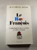 Le Roy Fran&ccedil;ois. Jean-Michel Royer