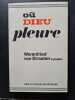 O&ugrave; Dieu pleure. Werenfried van Straaten