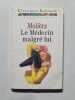 Le Medecin Malgre Lui. Moli&egrave;re