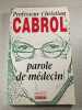 Parole de m&eacute;decin. Professeur Christian Cabrol