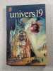 Univers 19. Norman Spinrad  Edward Bryant  James Tiptree Jr.  Alexei Panshin  Lesueur