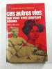 Ces autres vies que vous avez pourtant vecues. Pierre Neuville