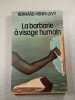 La barbarie &agrave; visage humain. Bernard-Henri Levy