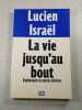 La vie jusqu'au bout. Lucien Isra&euml;l