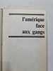 L'histoire Vraie Du Banditisme - L'am&eacute;rique Face Aux Gangs. Andr&eacute; Valmont