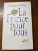 La france pour tous. Chirac Jacques