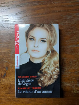 L'héritière de Vegas - Le retour d'un amour. Troutte Kimberley Child Maureen Merand-Surtel Marieke Crapez Yves