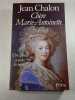 Ch&egrave;re Marie-Antoinette. Jean Chalon
