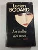 La vall&eacute;e des roses. Lucien Bodard