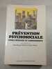 Pr&eacute;vention psychosociale pour l'enfance et l'adolescence. sous la direction de Jean-Fran&ccedil;ois Saucier et Laurent Houde