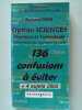 OPTION SCIENCES : 136 confusions &agrave; &eacute;viter: Physique et technologie (mati&egrave;re-m&eacute;canique-astronomie-&eacute;lectricit&eacute;). Denis Bernard