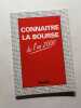 Conna&icirc;tre la bourse. Collectif