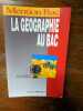 La Geographie Au Bac. Elissalde Bernard  Goldstein Claudine  Champaud Jeanne