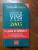 Le Classement 2005 des meilleurs vins de France. Bettane Desseauve