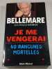 Je me vengrai : 40 rancunes mortelles. Bellemare Jean-Fran&ccedil;ois Nahmias