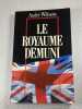 Le royaume d&eacute;muni. Andr&eacute; Wilmots