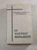 Le Nouveau Testament. Chanoine E. Osty  P.S.S.  J. Trinquet