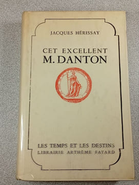 Cet excellent M. Danton. Jacques Hérissey