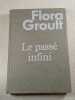 Le pass&eacute; infini. Flora Grout