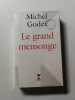 Le grand mensonge - L'emploi est mort vive l'activit&eacute;. Godet Michel