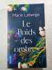 Le Poids des ombres. Marie Laberge