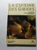 La cuisine des gibiers. Jean-Jacques Brochier
